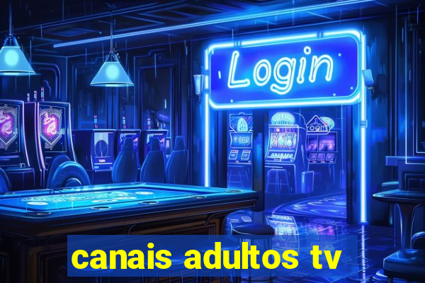 canais adultos tv